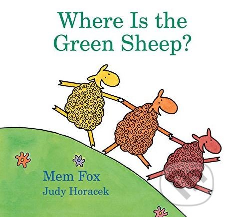 Levně Where Is the Green Sheep? - Mem Fox - kniha z kategorie Naučné knihy