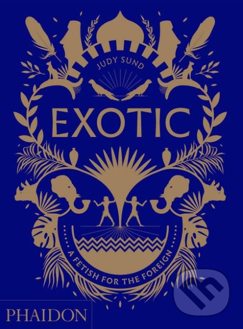 Levně Exotic (A Fetish for the Foreign) - Judy Sund - kniha z kategorie História