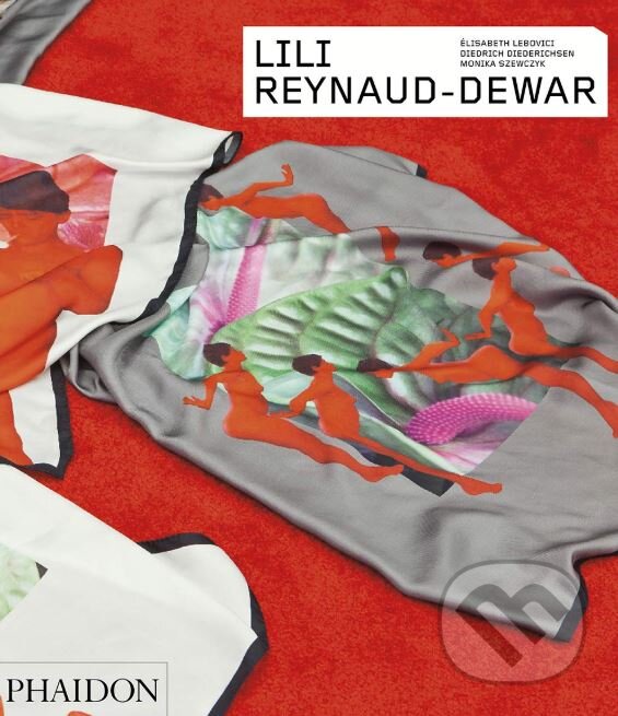 Kniha: Lili Reynaud-Dewar (Élisabeth Lebovici, Monika Szewczyk a Diedrich Diederichsen). Phaidon, 2019