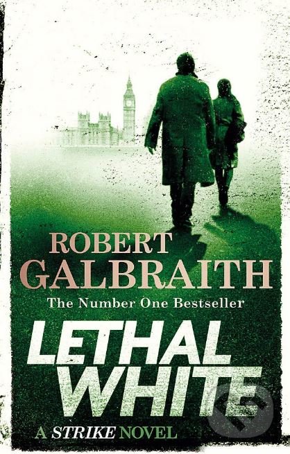 Lethal White - Robert Galbraith, J.K. Rowling, Sphere, 2019