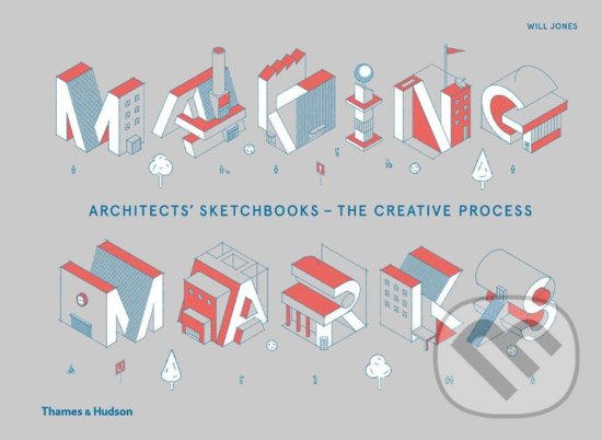 Levně Making Marks (Architects' Sketchbooks – The Creative Process) - kniha z kategorie Architektúra