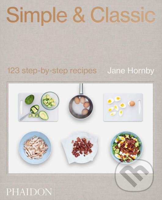Levně Simple and Classic - Jane Hornby - kniha z kategorie Kuchárky