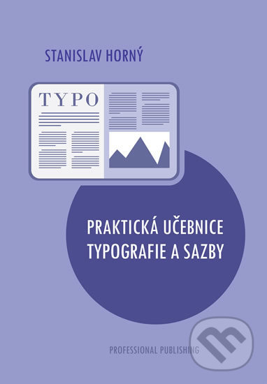 Levně Praktická učebnice typografie a sazby - Stanislav Horný - kniha z kategorie Siete a internet