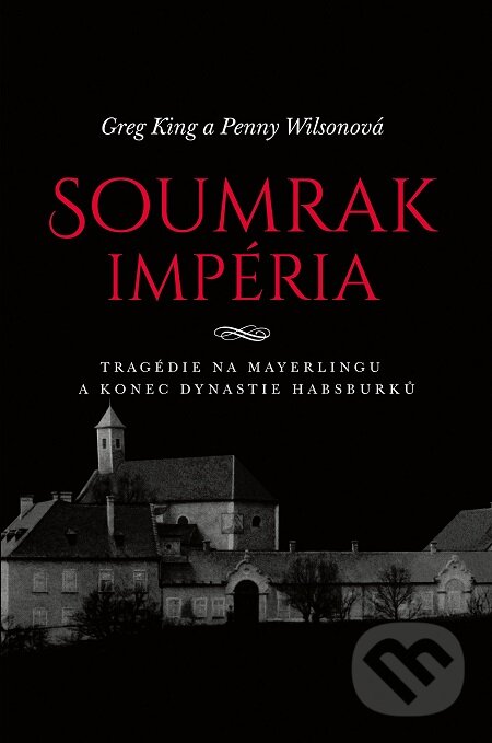 E-kniha: Soumrak impéria (Greg King a Penny Wilson). Bourdon, 2018