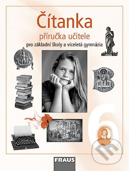 Čítanka 6 Příručka učitele - Ladislava Lederbuchová, Eva Beránková, Fraus, 2003