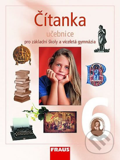 Čítanka 6 pro základní školy a víceletá gymnázia - Ladislava Lederbuchová, Eva Beránková, Fraus, 2003