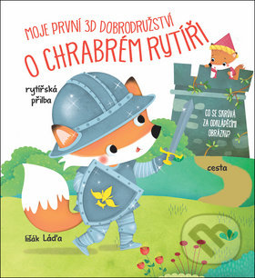 Levně Moje první 3D dobrodružství O chrabrém rytíři - kniha z kategorie Hravé úlohy