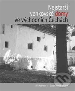 Levně Nejstarší venkovské domy ve východních Čechách - Jiří Škabrada, Zuzana Syrová-Anýžová - kniha z kategorie Vidiecka architektúra