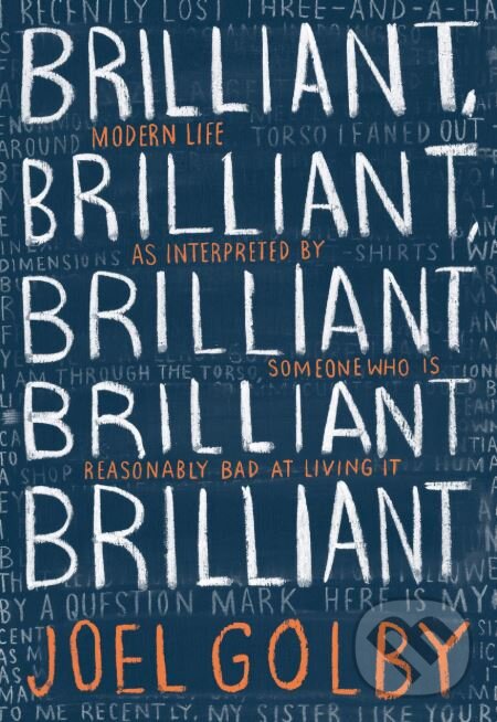 Brilliant, Brilliant, Brilliant Brilliant Brilliant - Joel Golby, HarperCollins, 2019