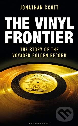 The Vinyl Frontier - Jonathan Scott, Bloomsbury, 2019
