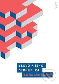 Levně Slovo a jeho struktura - Božena Bednaříková - kniha z kategorie Literárna veda