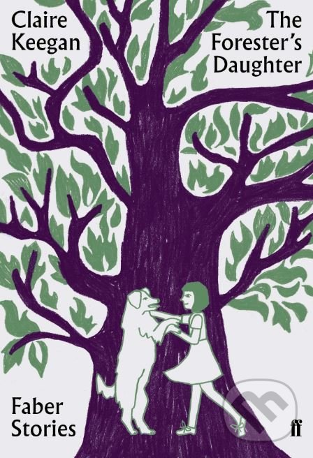 Levně The Foresters Daughter - Claire Keegan - kniha z kategorie Beletria