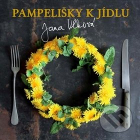 Levně Pampelišky k jídlu - Jana Vlková - kniha z kategorie Kuchárky
