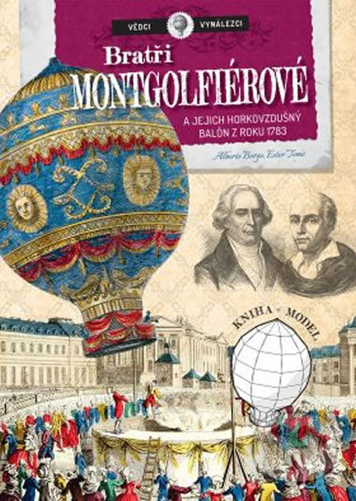 Levně Bratři Mongolfiérové a jejich horkovzdušný balón - Alberto Borgo, Ester Tome - kniha z kategorie Naučné knihy
