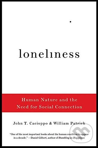 Loneliness - John T. Cacioppo,  William Patrick, W. W. Norton & Company, 2009