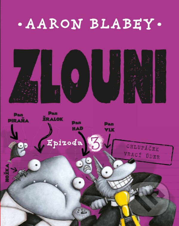 Levně Zlouni: Epizoda 3 (Chlupáček vrací úder) - Aaron Blabey - kniha z kategorie Komiksy