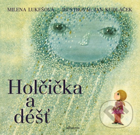 Levně Holčička a dest - Milena Lukešová, Jan Kudláček (ilustrácie) - kniha z kategorie Básničky