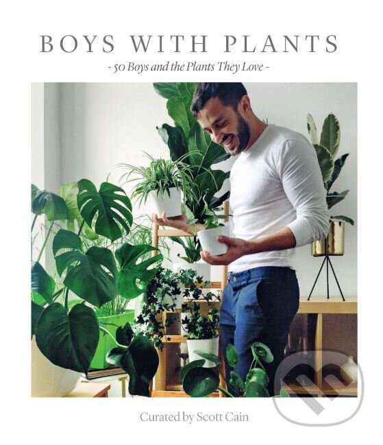 Levně Boys with Plants - Scott Cain - kniha z kategorie Dom, byt a záhrada