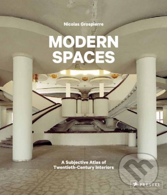 Levně Modern Spaces (A Subjective Atlas of 20th-Century Interiors) - kniha z kategorie Architektúra