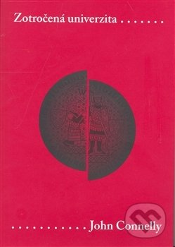 Kniha: Zotročená univerzita (John Connelly)