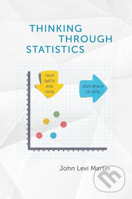 Levně Thinking Through Statistics - John Levi Martin - kniha z kategorie Prírodné vedy a technika