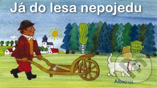 Já do lesa nepojedu - Olga Ptáčková (ilustrátor), Albatros CZ, 2019