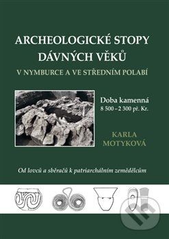 Levně Archeologické stopy dávných věků v Nymburce a ve středním Polabí - kniha z kategorie História