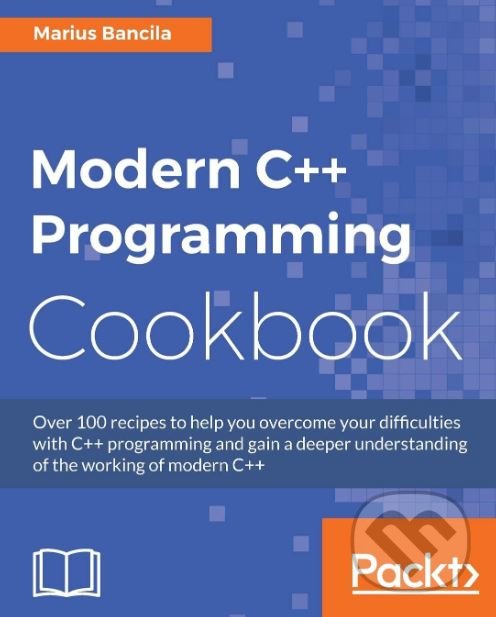 Kniha: Modern C++ Programming Cookbook (Marius Bancila)