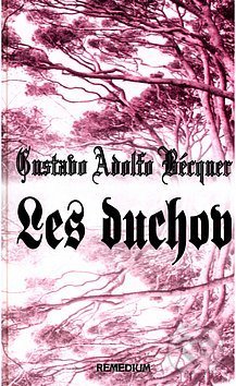 Levně Les duchov - Gustavo Adolfo Bécquer - kniha z kategorie Spoločenská beletria