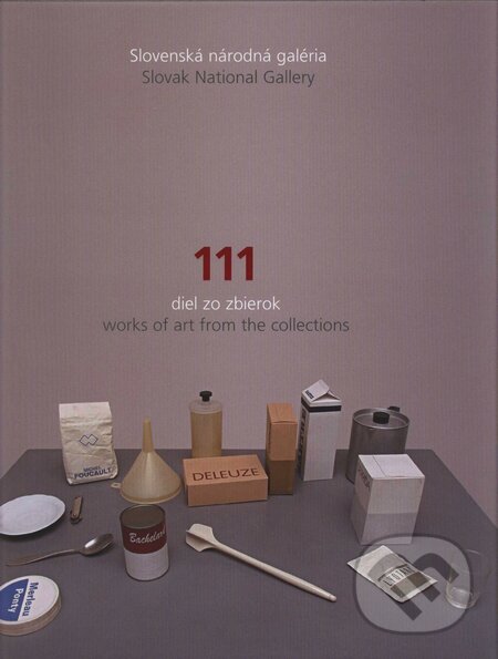 Levně Slovenská národná galéria - 111 diel zo zbierok (Slovak National Gallery - 111 works of art from the collection) - kniha z kategorie Umenie, dizajn a…