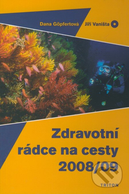 Levně Zdravotní rádce na cesty 2008/09 - Dana Göpfertová, Jiří Vaništa - kniha z kategorie Alternatívna medicína