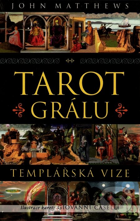 Le Tarot du Graal: La quête du Graal et l'ordre des Templiers : Matthews, John, Leibovici, Antonia Le Tarot du Graal: La quête du Graal et l'ordre des Templiers : Matthews, John, Leibovici, Antonia