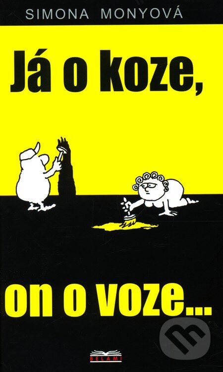 Levně Já o koze, on o voze... - Simona Monyová - kniha z kategorie Životopisy