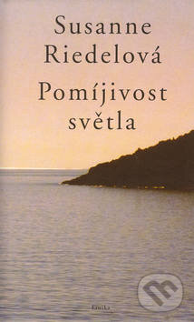 Levně Pomíjivost světla - Susanne Riedelová - kniha z kategorie Beletria