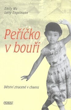 Kniha: Peříčko v bouři (Emily Wu a Larry Engelmann). Nava, 2008