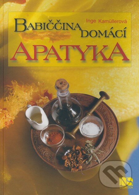 Kniha: Babiččina domácí apatyka (Inge Kamüllerová). NS Svoboda, 2008