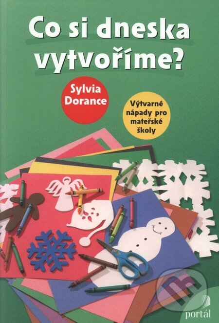 Levně Co si dneska vytvoříme? - Sylvia Dorance - kniha z kategorie Pre deti a mládež