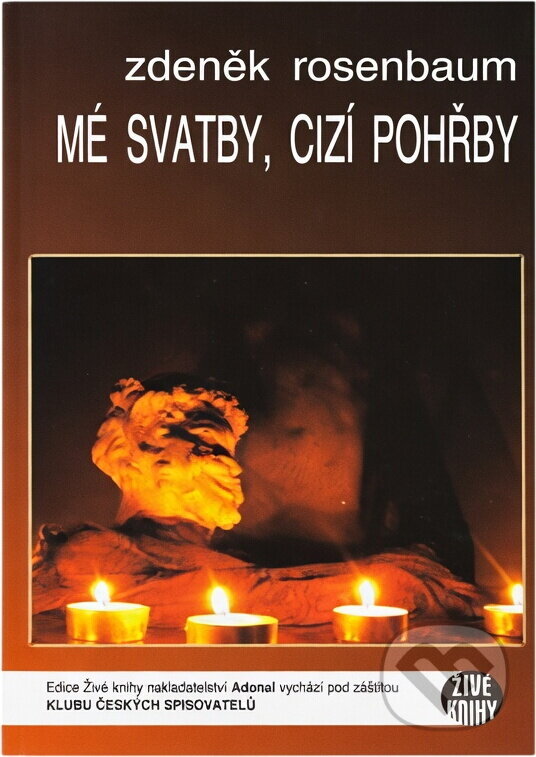 Kniha: Mé svatby, cizí pohřby (Zdeněk Rosenbaum). , 2003