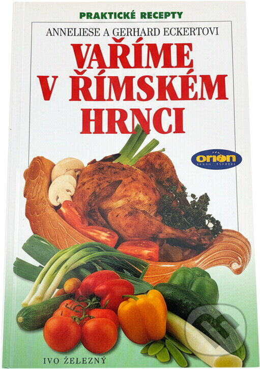 Kniha: Vaříme v římském hrnci (Anneliese Eckert a Gerhard Eckert). , 1997