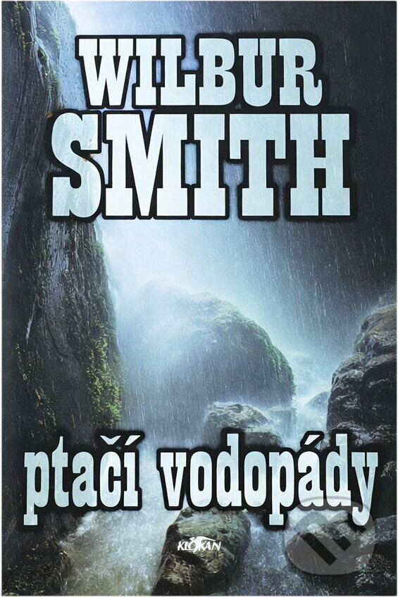 Kniha: Ptačí vodopády (Wilbur Smith). , 1998