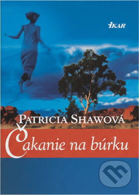 Kniha: Čakanie na búrku (Patricia Shawová a Shawová Patricia). Ikar, 2002
