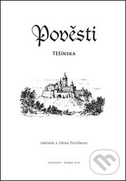 Levně Pověsti Těšínska - Jaromír Polášek, Jiřina Polášková - kniha z kategorie Mýty, povesti a legendy
