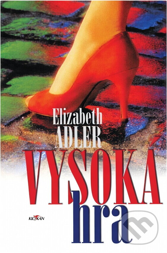 Kniha: Vysoká hra (Elizabeth Adler). Alpress, 2001