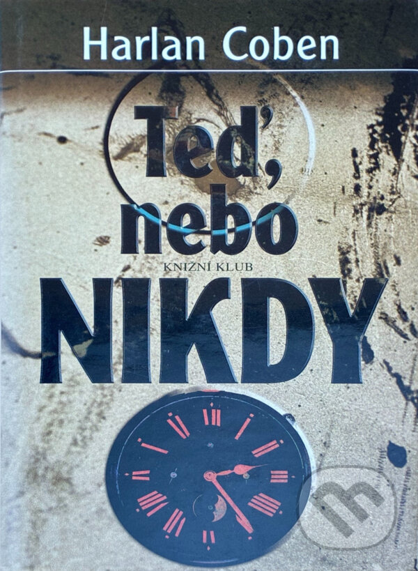 Kniha: Teď, nebo nikdy (Harlan Coben). 