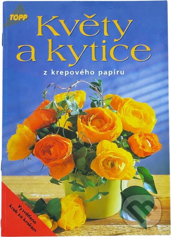 Kniha: Květy a kytice z krepového papíru [CZ] (Anagram). Anagram, 2001