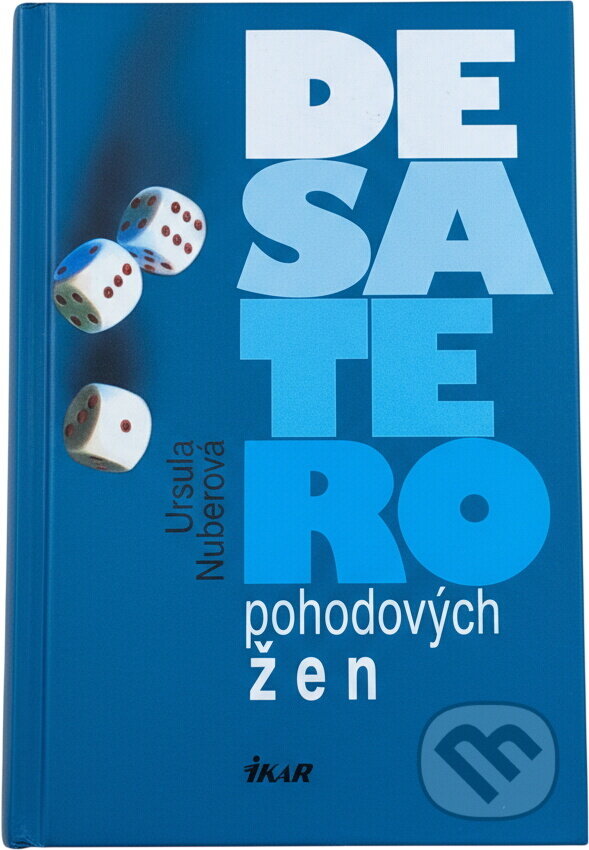 Kniha: Desatero pohodových žen (Ursula Nuber). Ikar, 2003