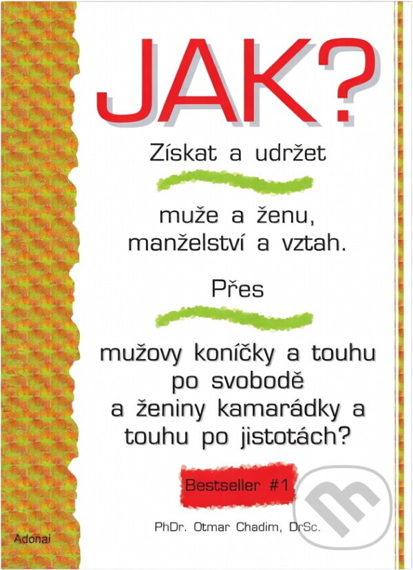Kniha: Jak? Získat a udržet muže a ženu, manželství a vztah. (Otmar Chadim). , 2002