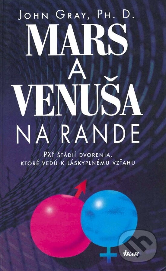 Kniha: Mars a Venuša na rande (John Gray). Ikar, 1998