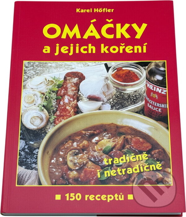 Kniha: Omáčky a jejich koření (Karel Höfler). , 2001