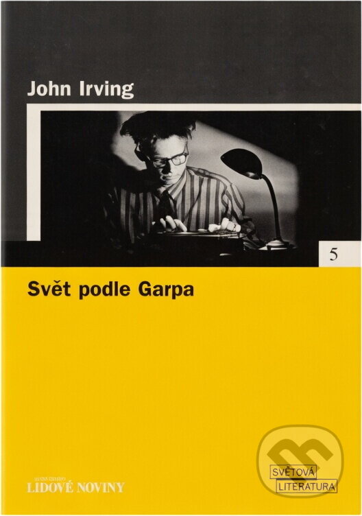 Kniha: Svět podle Garpa - LN (Irving John a John Irving). , 2005